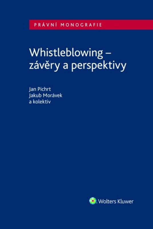 Whistleblowing - závěry a perspektivy - kol., Jan Pichrt, Jakub Morávek