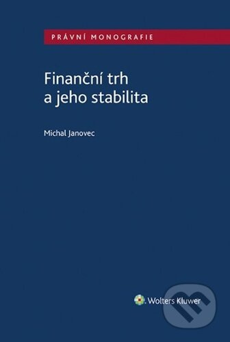 Finanční trh a jeho stabilita - Michal Janovec