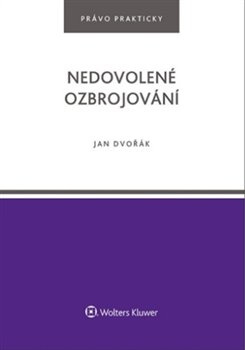 Nedovolené ozbrojování - Jan Dvořák