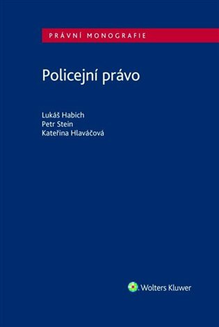 Policejní právo - Kateřina Hlaváčová, Lukáš Habich, Pete Stein - kniha z kategorie Humanitní a společenské vědy