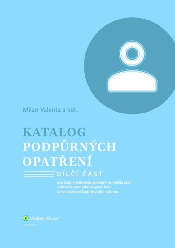Katalog podpůrných opatření - Mentální postižení (Dílčí část pro žáky s potřebou podpory ve vzdělávání z důvodu mentálního postižení nebo...) - kniha…