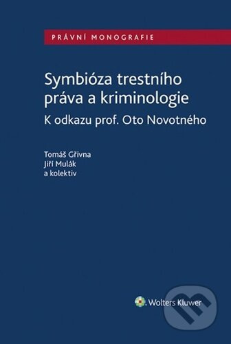 Symbióza trestního práva a kriminologie (K odkazu prof. Oto Novotného) - kniha z kategorie Trestní právo