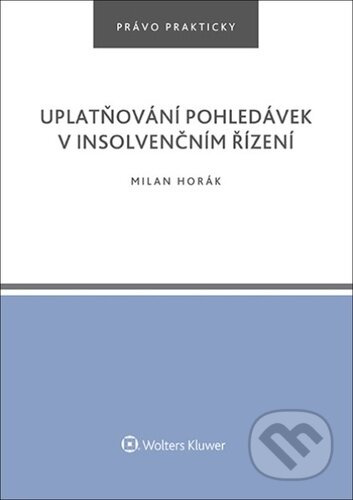 Uplatňování pohledávek v insolvenčním řízení (Právo prakticky) - kniha z kategorie Odborné a naučné