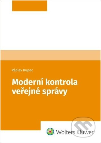 Moderní kontrola veřejné správy - Václav Kupec
