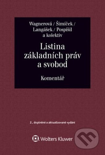 Listina základních práv a svobod - Vojtěch Šimíček, Eliška Wágnerová, Tomáš Langášek, Ivo Pos