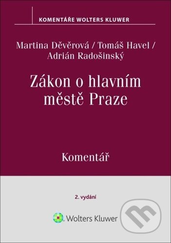 Zákon o hlavním městě Praze Komentář (Komentář) - Martina Děvěrová, Adrián Radošinský, Tomáš Havel - kniha z kategorie Právo