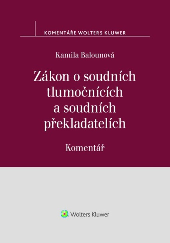 Zákon o soudních tlumočnících a soudních překladatelích - Kamila Balounová