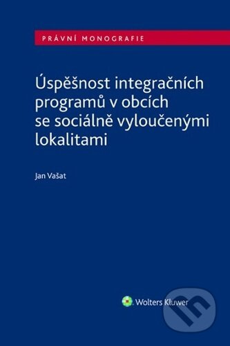 Úspěšnost integračních programů v obcích se sociálně vyloučenými lokalitami - kniha z kategorie Humanitní a společenské vědy