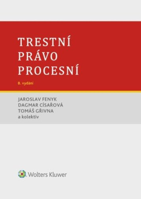 Trestní právo procesní - Dagmar Císařová, Jaroslav Fenyk, Tomáš Gřivna