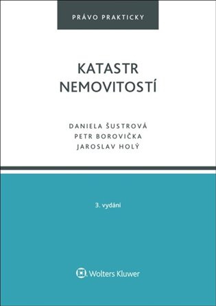 Katastr nemovitostí - Daniela Šustrová, Jaroslav Holý, Petr Borovička