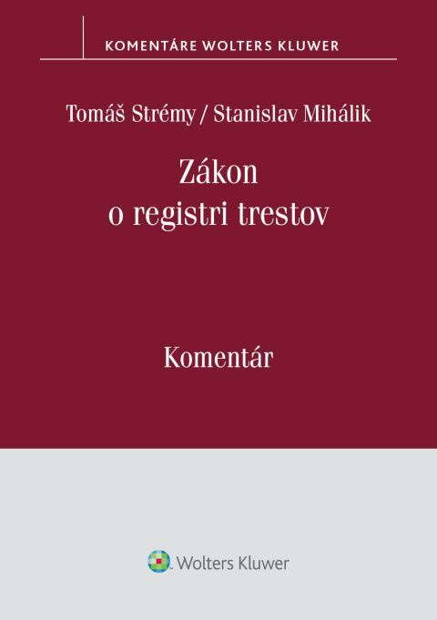 Zákon o registri trestov (Komentár) - Tomáš Strémy, Stanislav Mihálik - kniha z kategorie Trestní právo