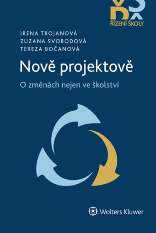 Nově projektově (O změnách nejen ve školství) - Irena Trojanová, Zuzana Svobodová, Tereza Bočanová - kniha z kategorie Pedagogika