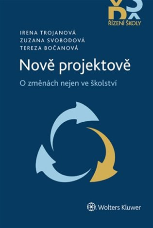 Nově projektově (O změnách nejen ve školství) - Irena Trojanová, Zuzana Svobodová, Tereza Bočanová - kniha z kategorie Pedagogika