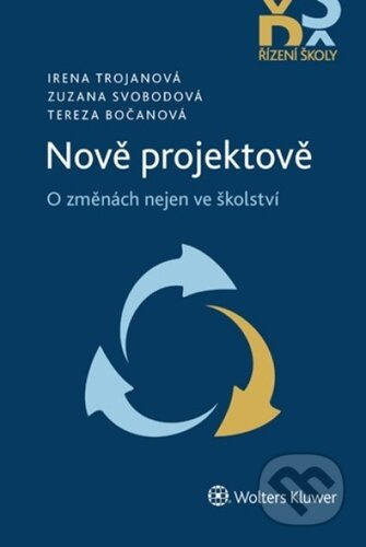 Nově projektově (O změnách nejen ve školství) - Irena Trojanová, Zuzana Svobodová, Tereza Bočanová - kniha z kategorie Pedagogika