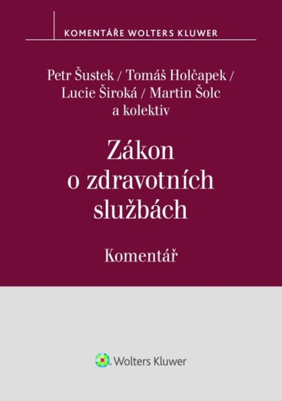 Zákon o zdravotních službách (Komentář) - Martin Šolc, Petr Šustek, Tomáš Holčapek - kniha z kategorie Právo
