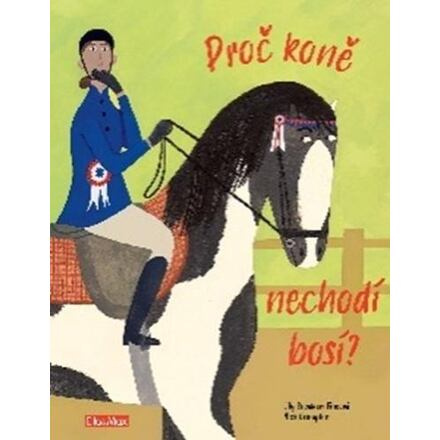 PROČ KONĚ NECHODÍ BOSÍ – Vše o koních