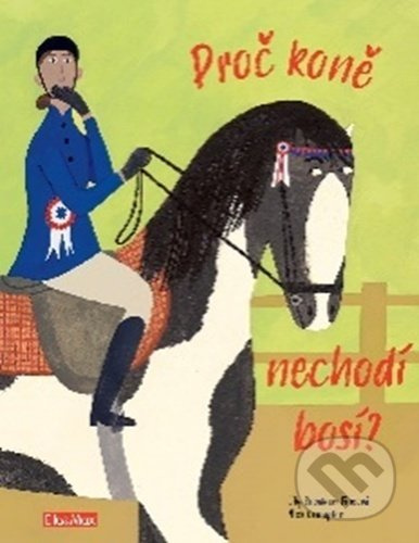 PROČ KONĚ NECHODÍ BOSÍ – Vše o koních