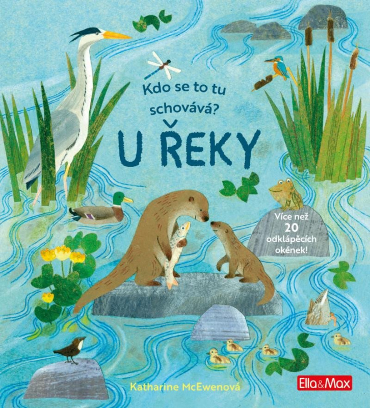 Kdo se to tu schovává? U řeky – knížka s odklápěcími okénky