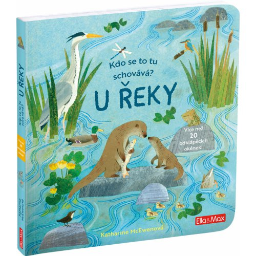Kdo se to tu schovává? U řeky – knížka s odklápěcími okénky