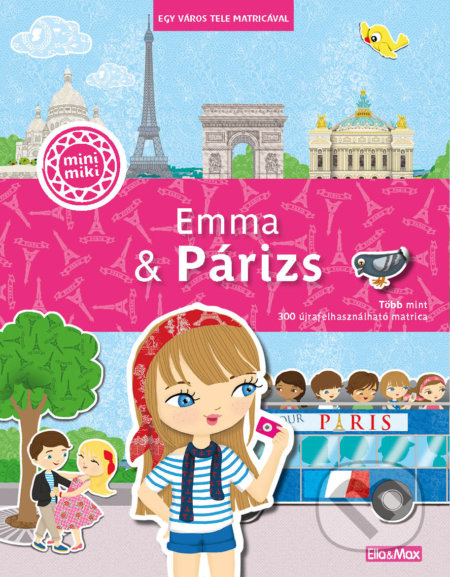 Emma & Párizs (Egy város tele matricával) - Julie Camel, Charlotte Segond-Rabilloud (Ilustrátor) - kniha z kategorie Beletrie