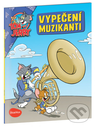 VYPEČENÍ MUZIKANTI – Tom a Jerry v obrázkovém příběhu