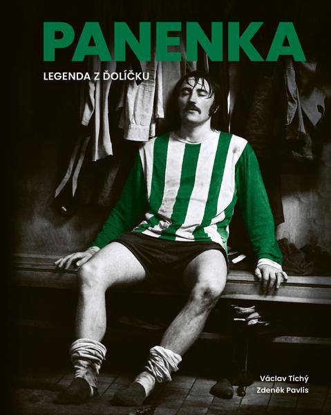 Panenka - Legenda z Ďolíčku - Zdeněk Pavlis, Václav Tichý