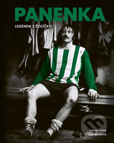 Panenka - Legenda z Ďolíčku - Zdeněk Pavlis, Václav Tichý