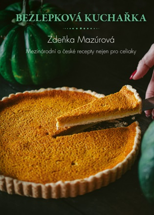 Bezlepková kuchařka s mezinárodními a českými recepty
