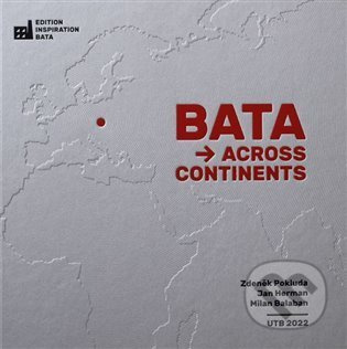 Bata Across Continents - Jan Herman, Milan Balabán, Zdeněk Pokluda