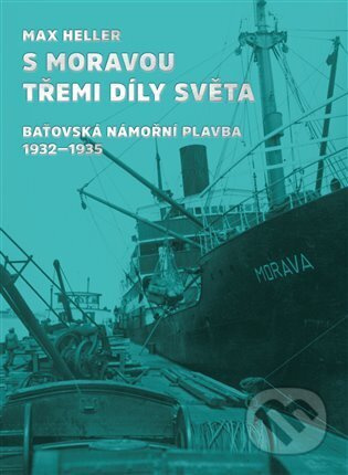 S Moravou třemi díly světa - Max Heller