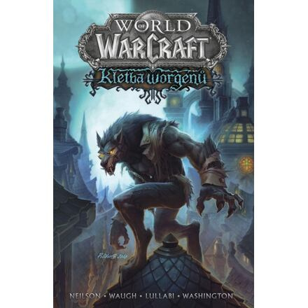 World of Warcraft - Kletba worgenů - Mickey Neilson, James Waugh