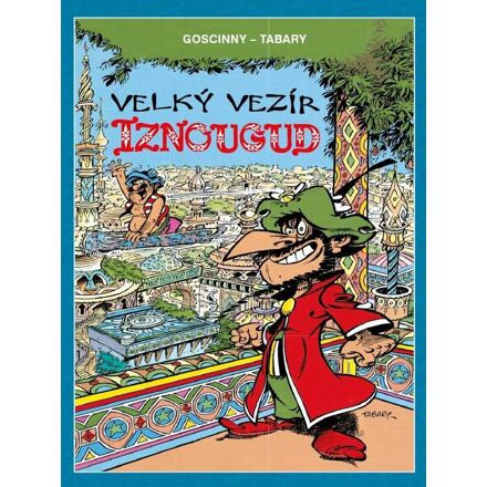 Velký vezír Iznougud - René Goscinny, Jean Tabary