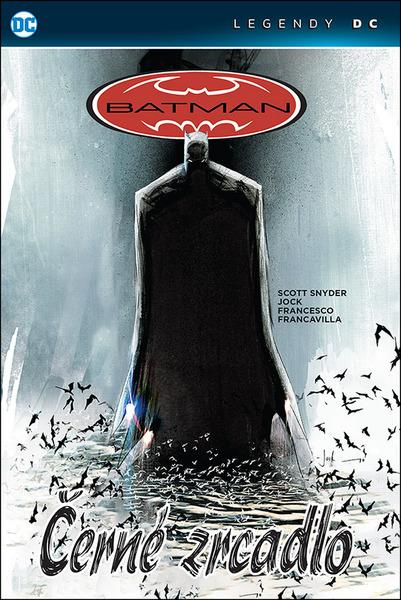 Batman: Černé zrcadlo - Legendy DC - Scott Snyder