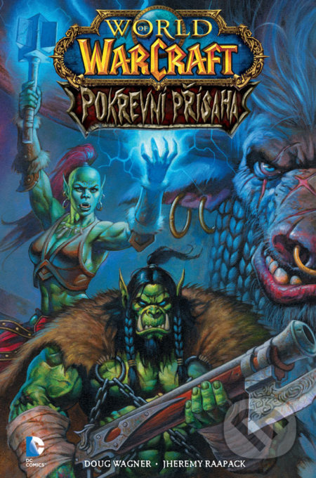 World of Warcraft: Pokrevní přísaha - Doug Wagner, Jheremy Raapack
