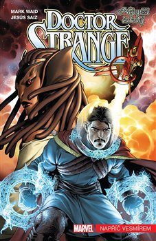 Doctor Strange - Nejvyšší čaroděj 1: Napříč vesmírem - Mark Waid
