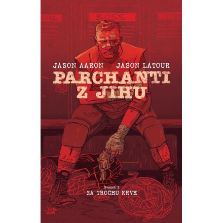 Parchanti z Jihu 2: Za trochu krve - Jason Aaron