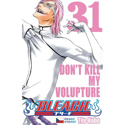 Bleach 31: Don´t Kill My Volupture - Tite Kubo