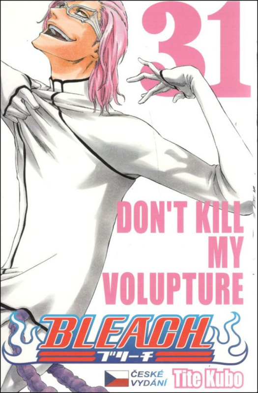 Bleach 31: Don´t Kill My Volupture - Tite Kubo