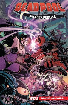 Deadpool, miláček publika 6: Dokud nás smrt... - Gerry Duggan