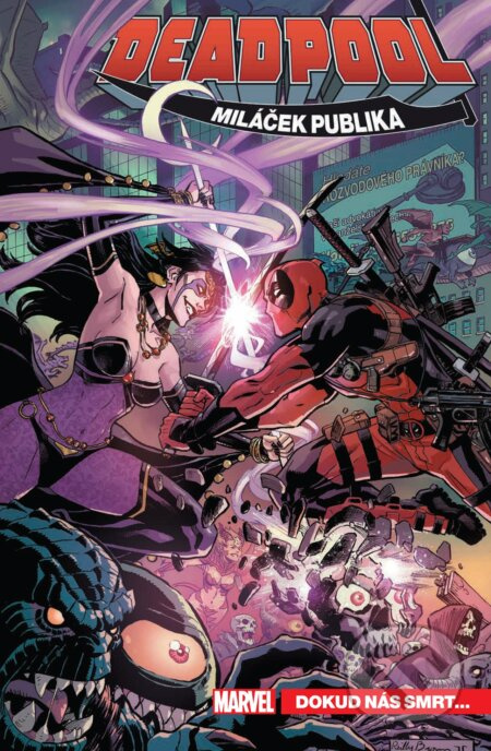 Deadpool, miláček publika 6: Dokud nás smrt... - Gerry Duggan