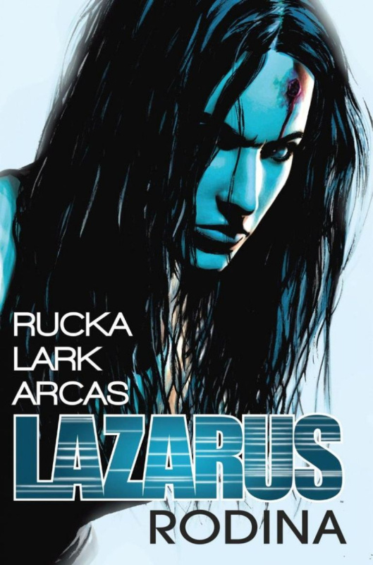 Lazarus 1: Rodina - Greg Rucka