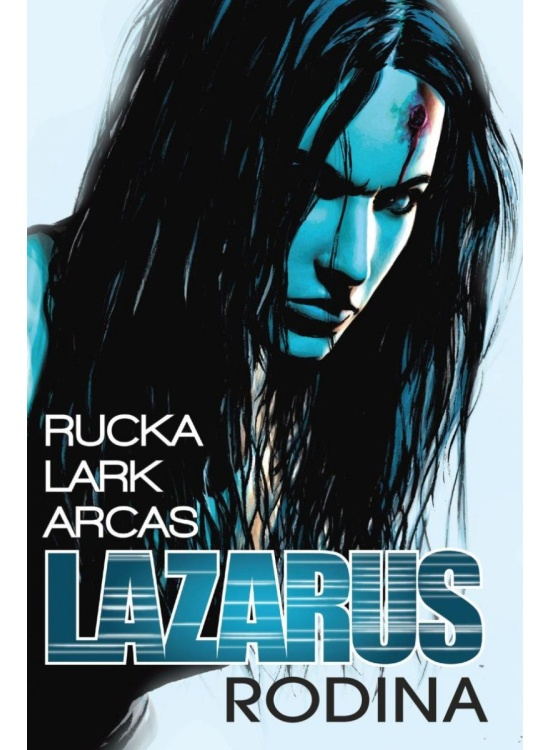 Lazarus 1: Rodina - Greg Rucka