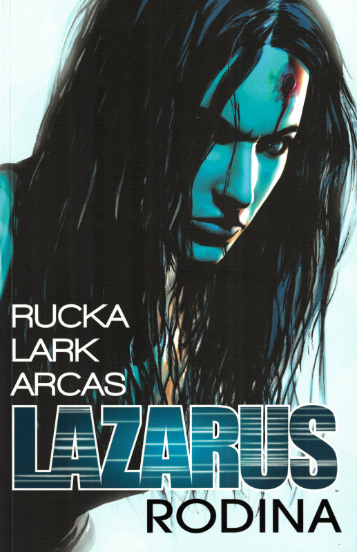 Lazarus 1: Rodina - Greg Rucka