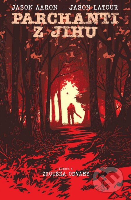 Parchanti z Jihu 4: Zkouška odvahy - Jason Aaron