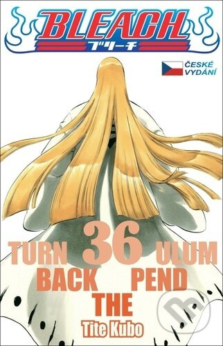 Bleach 36: Turn Back The Pendulum - Tite Kubo