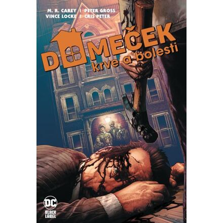 Domeček krve a bolesti (Black Label) - Mike Carey