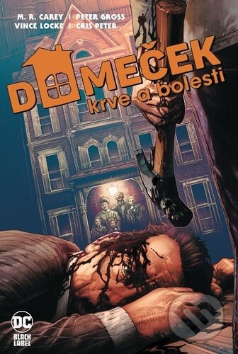 Domeček krve a bolesti (Black Label) - Mike Carey