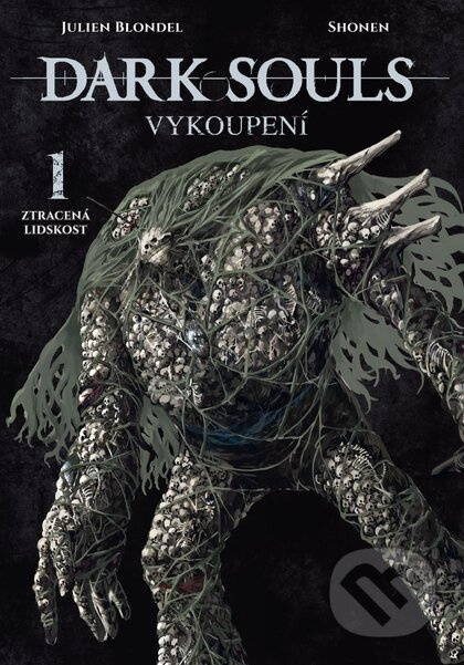 Dark Souls - Vykoupení 1: Ztracená lidskost - Julien Blondel