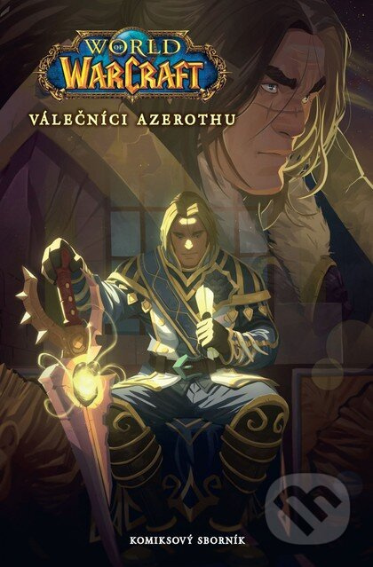 World of Warcraft: Válečníci Azerothu a další příběhy - kolektiv autorů