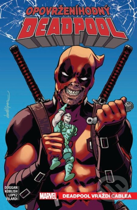 Opovrženíhodný Deadpool 1: Deadpool vraždí Cablea - Gerry Duggan